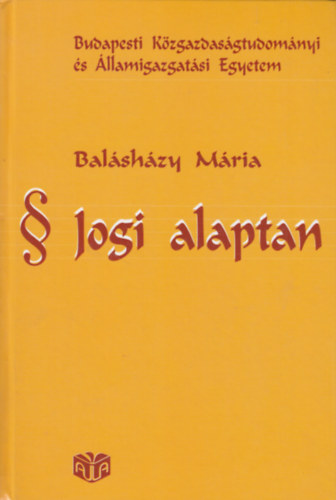 Balásházy Mária: Jogi alaptan