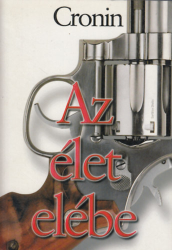 A. J. Cronin: Az élet elébe