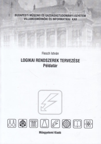 Dr. Flesch István: Logikai rendszerek tervezése - Példatár