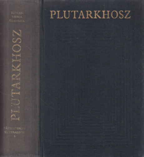Plutarkhosz: Párhuzamos életrajzok I. (Bibliotheca Classica)