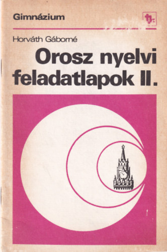 Horváth Gáborné: Orosz nyelvi feladatlapok II.