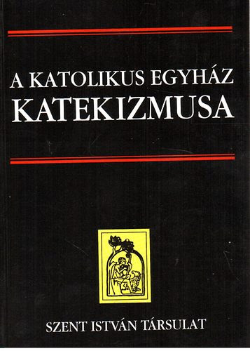 : A katolikus egyház katekizmusa