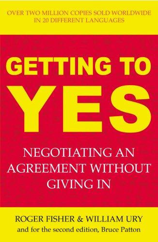 Fisher, Roger, William Ury, Bruce Patton: Getting to Yes - Negotiating An Agreement Without Giving In