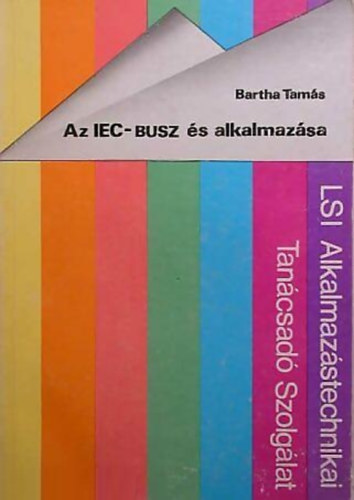 Bartha Tamás: Mikrogépek illesztése - Az IEC-BUSZ és alkalmazása