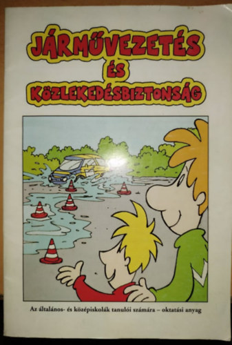 Csóti Ferenc: Járművezetés és közlekedésbiztonság - Az általános- és középiskolák tanulói számára - oktatási anyag