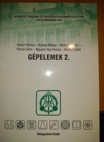 Simon Vilmos, Kozma Mihály, Molnár László: Gépelemek 2. (Budapesti Műszaki és Gazdaságtudományi Egyetem Gépészmérnöki Kar