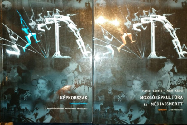 Hartai L.-Muhi Klára: Képkorszak-Mozgóképkultúra és médiaismeret