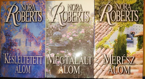 Nora Roberts: Álom-trilógia (Merész álom - Késleltetett álom - Megtalált álom)