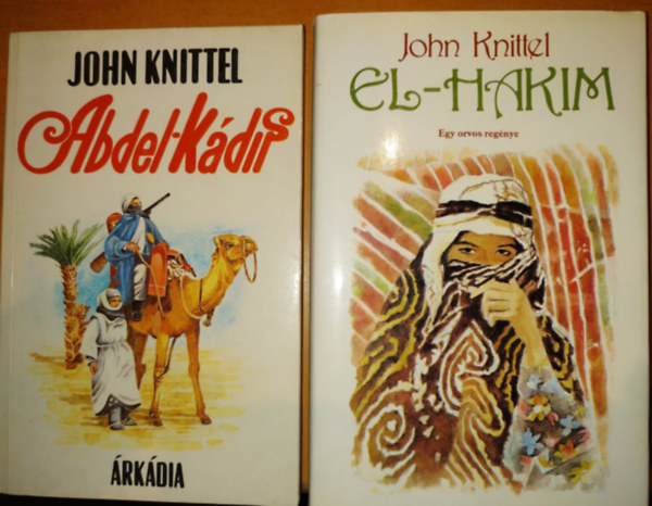 John Knittel: Abdel-Kádir + El-Hakim: Egy orvos regénye (2 kötet)