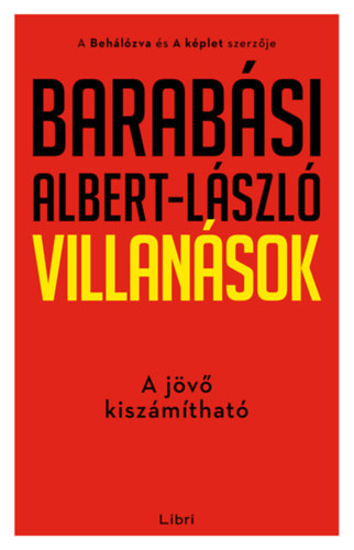 Barabási Albert-László: Villanások - A jövő kiszámítható