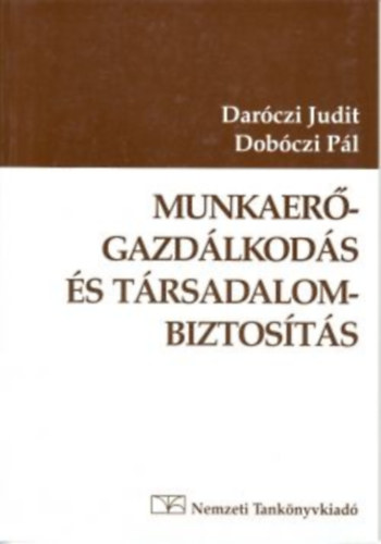 Daróczi-Dobóczi: Munkaerőgazdálkodás és társadalombiztosítás