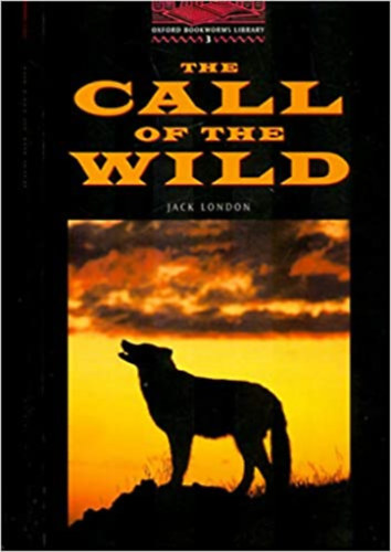 Jack London - Nick Bullard: The Call of the Wild (Oxford Bookworms Library)
