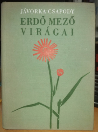 dr. Jávorka Sándor-dr. Csapody Vera: Erdő-mező virágai (A magyar flóra színes kis atlasza)