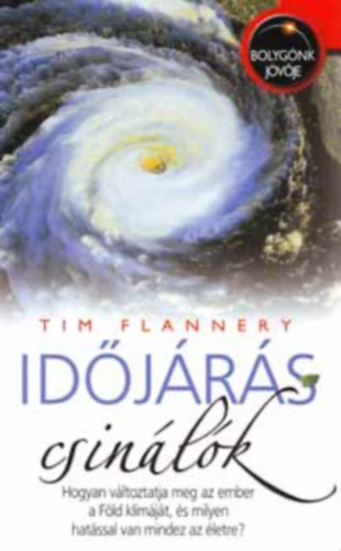 Tim Flannery: Időjárás-csinálók