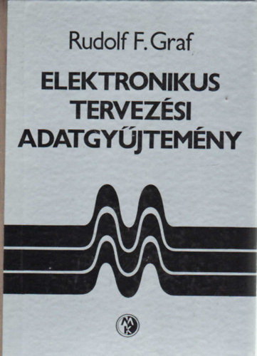 Rudolf F. Graf: Elektronikus tervezési adatgyűjtemény