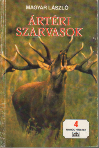 Magyar László: Ártéri szarvasok - Nimród füzetek 4.