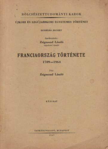 Zsigmond László: Franciaország története 1789-1964