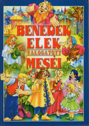 Benedek Elek: Benedek Elek válogatott meséi