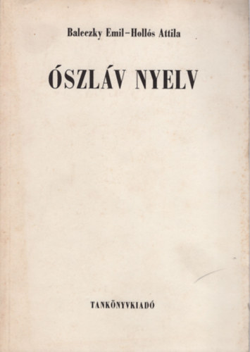 Baleczky Emil-Holós Attila: Ószláv nyelv