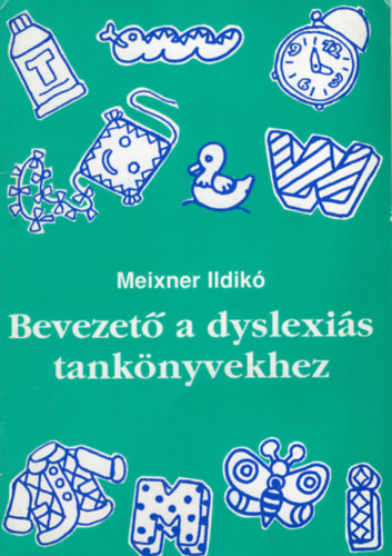 Meixner Ildikó: Bevezető a dyslexiás tankönyvekhez