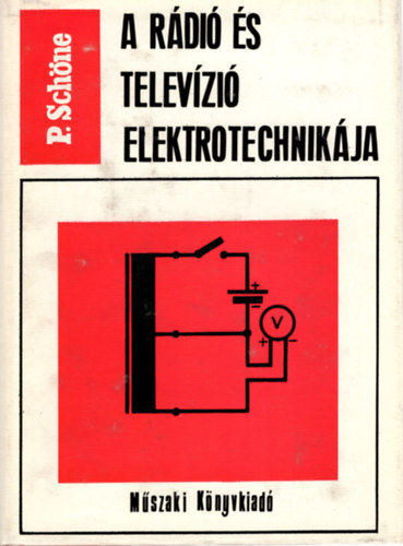 P. Schöne: A rádió és televízió elektrotechnikája