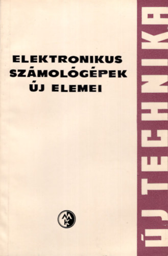 L. P. Krajzmer: Elektronikus számológépek új elemei- Új technika sorozat