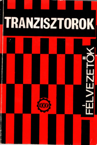 : Félvezetők tranzisztorok