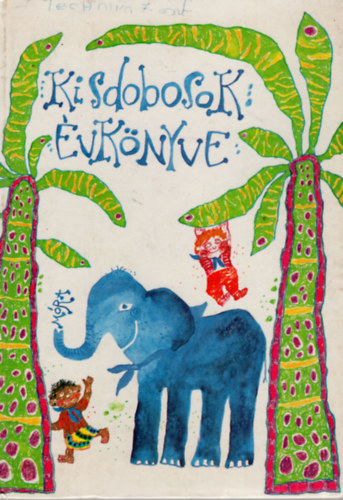Bodó Klára (szerk.): Kisdobosok évkönyve 1984