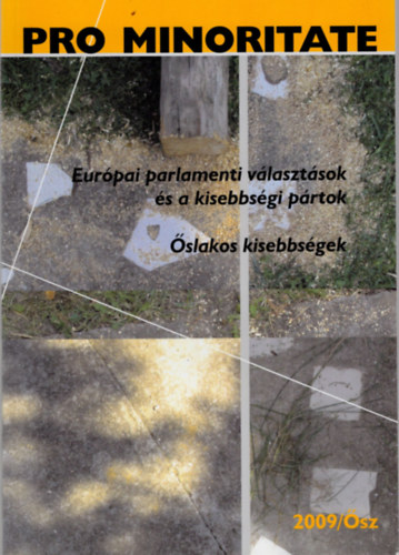 Bognár Zoltán: Pro minoritate- Európai parlamenti választások és a kisebbségi pártok - Őslakos kisebbségek 2009 /ősz