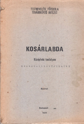 Bánki Ferenc (összeáll.): Kosárlabda - Szakcikk-gyűjtemény (Középfokú tanfolyam)