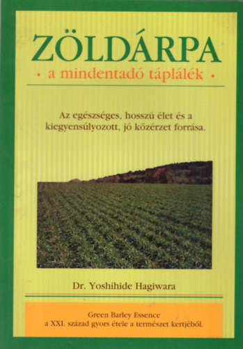 Dr. Yoshihide Hagiwara: Zöldárpa - a mindentadó táplálék