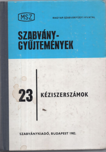 Galbavy Gyula - Veiszné Mikó Borbála: Szabványgyűjtemények 23: Kéziszerszámok