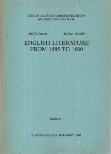 Pálffy-Szilassy: English literature from 1485 to 1660