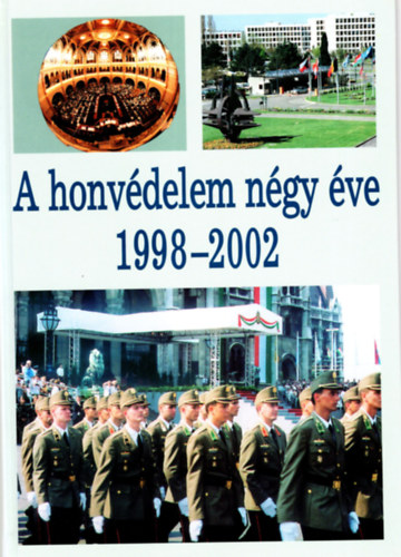 Dr. Holló József: A honvédelem négy éve 1998-2002