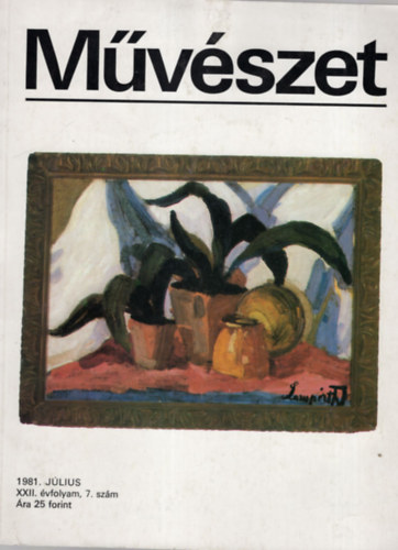 Rideg Gábor (főszerk.): Művészet 1981. Július XXII. évfolyam 7. szám