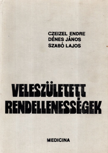 Czeizel; Dénes; Szabó: Veleszületett rendellenességek