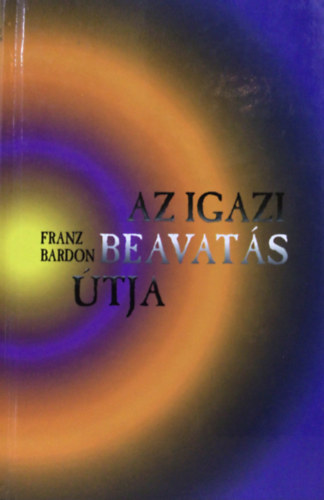 Franz Bardon: Az igazi beavatás útja