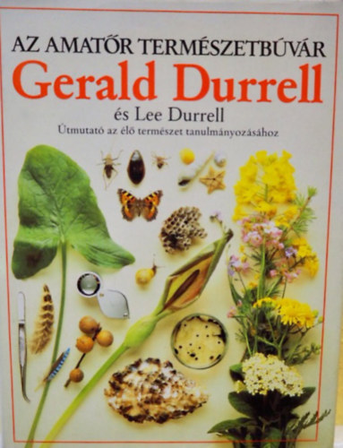Gerald Durrell: Az amatőr természetbúvár 