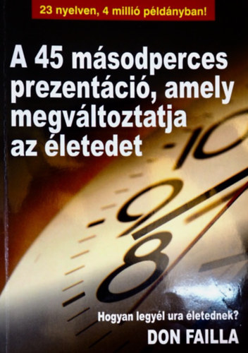Don Failla: A 45 másodperces prezentáció, amely megváltoztatja az életedet
