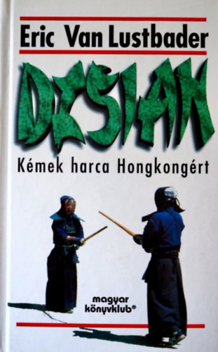 Eric Van Lustbader: Dzsian (Kémek harca Hongkongért)