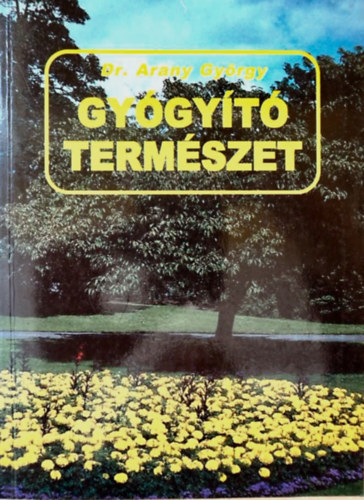 Dr. Arany György: Gyógyító természet