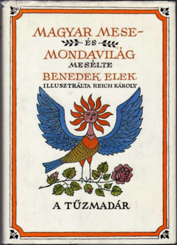 Benedek Elek: Magyar mese- és mondavilág III. - A tűzmadár