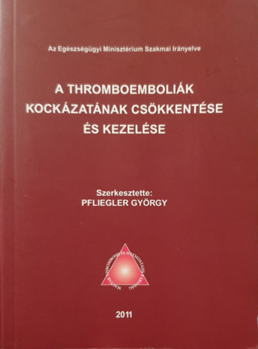 Pflieger György: A thromboemboliák kockázatának csökkentése és kezelése