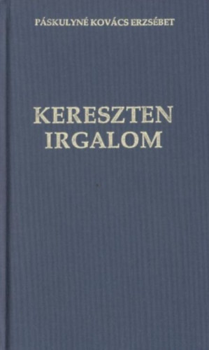 Páskulyné Kovács Erzsébet: kereszten irgalom
