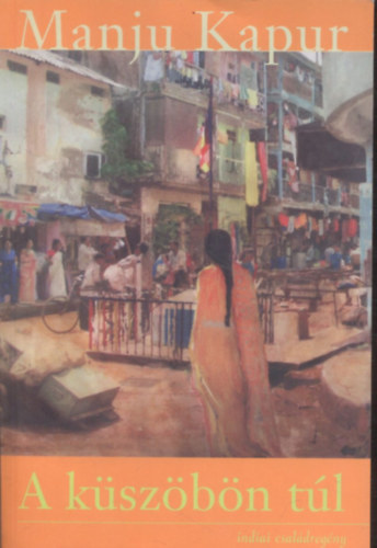 Kapur, Manju: A küszöbön túl