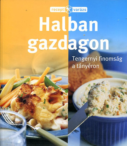 : Halban gazdagon (Tengernyi finomság a tányéron)- Receptvarázs