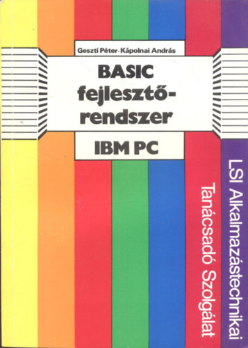 Geszti Péter, Kápolnai András: Basic fejlesztőrendszer IBM PC