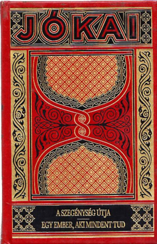 Jókai Mór: A szegénység útja - Egy ember, aki mindent tud (Jókai Mór Munkái - Gyűjteményes Díszkiadás 42. kötet)