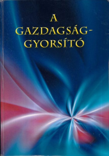 : A gazdagsággyorsító