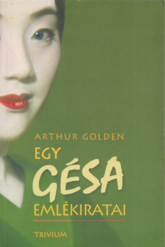 Arthur Golden: Egy gésa emlékiratai